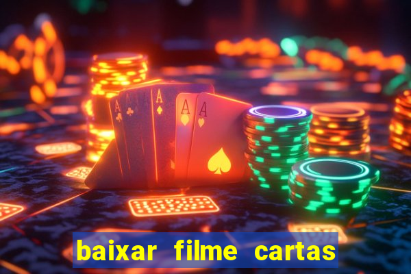 baixar filme cartas para julieta legendado